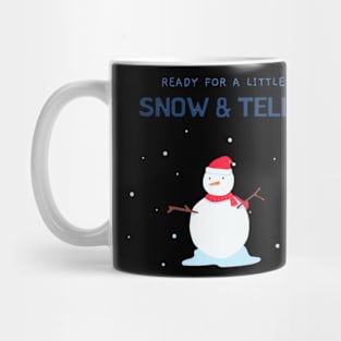 Ready for a little snow & tell ? Mug